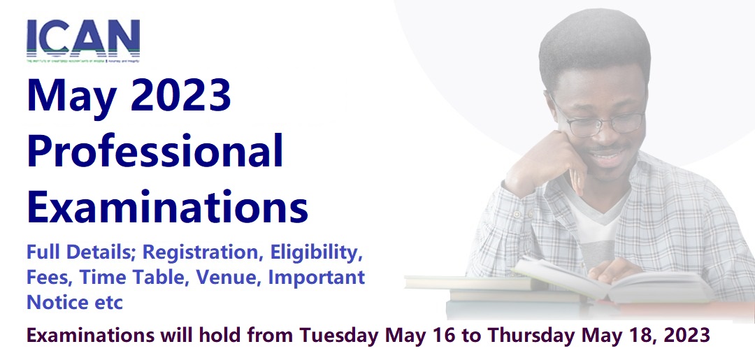 ICAN May 2023 Professional Examinations Full Details; Registration